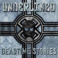 Underlined - Deadtime Stories (2012)