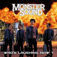 Monster Sound - Who\'s Laughing Now? (2015)