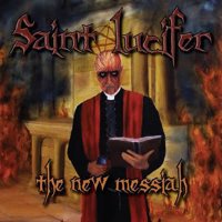 Saint Lucifer - The New Messiah (2012)