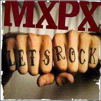 MxPx - Let\'s Rock (2006)