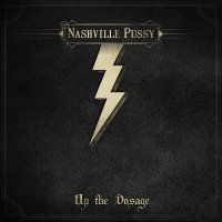 Nashville Pussy - Up The Dosage (2014)  Lossless