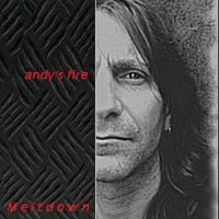 Andy´s Fire - Meltdown (2017)