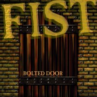 Fist - Bolted Door (2006)