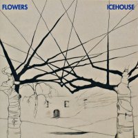 Flowers - Icehouse [2011 Re-Released] (1980)
