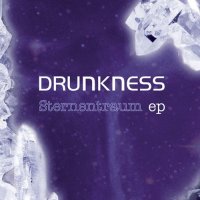 Drunkness - Sternentraum EP (Reissue 2014) (2009)