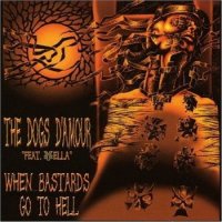 The Dogs D’Amour - When Bastards Go To Hell (2004)