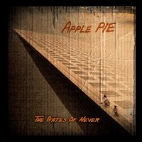 Apple Pie - The Gates Of Never (2013)