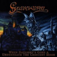 Graveworm - When Daylight\'s Gone & Underneath The Crescent Moon (Reissue 2002) (1997/1998)