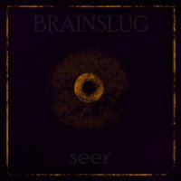 Brainslug - Seer (2016)