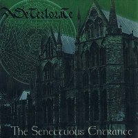 Deteriorate - The Senectuous Entrance (1996)