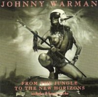 Johnny Warman - From The Jungle To The New Horizons ( Re:2004) (1982)