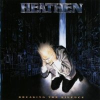 Heathen - Breaking The Silence (Re-release 2008) (1987)