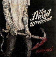 The Dead Wretched - Anchors Down (2012)