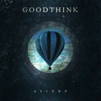 Goodthink - Ascend (2013)