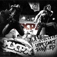 MxPx - Left Coast Punk EP (Reissue) (2013)