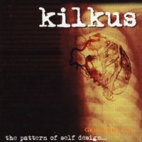Kilkus - The Pattern Of Self Design... (2001)