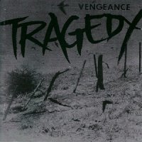 Tragedy - Vengeance‎ (2002)