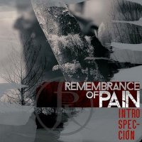 Remembrance Of Pain - Introspección (2016)