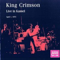 King Crimson - Live In Kassel, Germany, April 1, 1974 [Bootleg] (2007)  Lossless