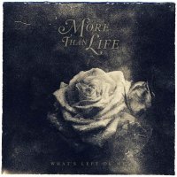 More Than Life - What\'s Left Of Me (2014)