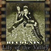 Lily Of The Valley - Recognise (2011)