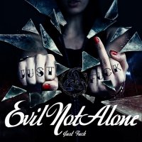 Evil Not Alone - Just FUCK! (2012)