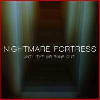Nightmare Fortress - Until The Air Runs Out ( EP ) (2012)