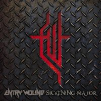 Entry Wound - Sickening Major (2011)