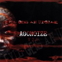 Agonoize - Evil Get\'s An Upgrade (2005)