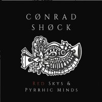 Cønrad Shøck - Red Skys & Pyrrhic Minds (2017)