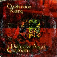 Darkmoon Rising / Primitive Angel Gospoden - Darkmoon Rising / Primitive Angel Gospoden (Split) (2003)