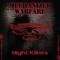 Mechanized Warfare - Night Killers (2016)