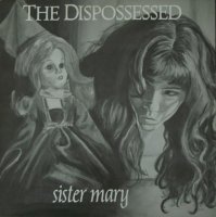 The Dispossessed - Sister Mary (1988)