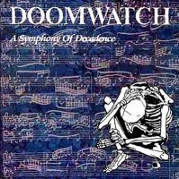 Doomwatch - A Symphony Of Decadence (1989)
