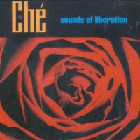 Che (Ché) - Sounds Of Liberation (2001)