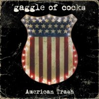 gaggle of cocks - American Trash (2002)