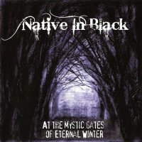 Native In Black - At The Mystic Gates Of Eternal Winter (2008)