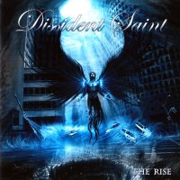 Dissident Saint - The Rise (2007)