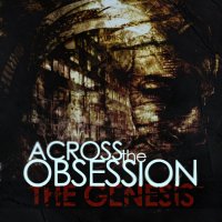 Across The Obsession - The Genesis (2012)