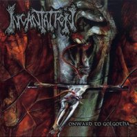 Incantation - Onward to Golgotha (1992)