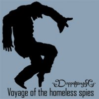 DoppelgangeR - Voyage Of The Homeless Spies (2010)