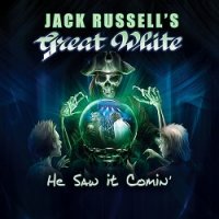 Jack Russell\'s Great White - He Saw It Comin\' (2017)