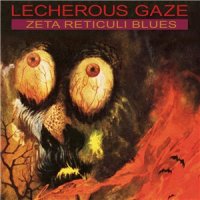 Lecherous Gaze - Zeta Reticuli Blues (2014)