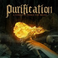 Purification - A Torch To Pierce The Night (2012)