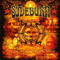 Sideburn - Trying To Burn The Sun (2002)