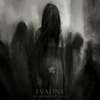 Evadne - Dethroned Of Light (2014)