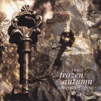 The Frozen Autumn - Is Anybody There? [re-released 2013] (2005)