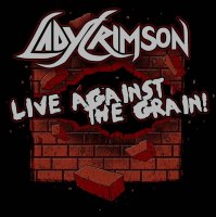 Lady Crimson - Live Against The Grain (2014)