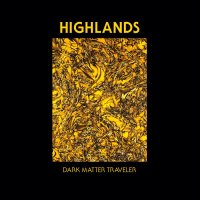 Highlands - Dark Matter Traveler 4804 (2014)