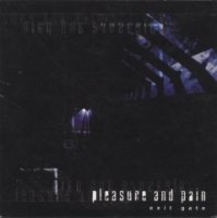 Pleasure And Pain - Exit Gate (2004)